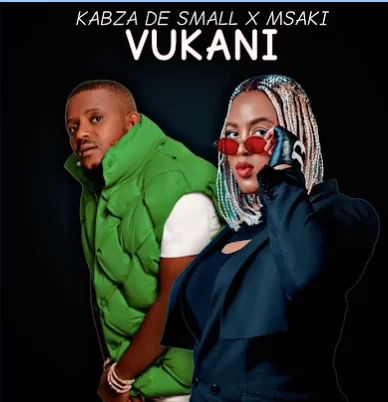 Kabza De Small ft. Msaki - Vukani