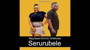 Blaq Queen SA x Dj 10 minutes – Serurubele