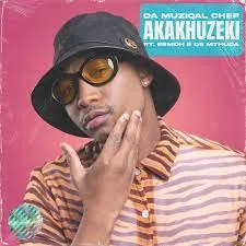 De Mthuda & Da Muziqal Chef – Akakhuzeki (ft Eemoh)