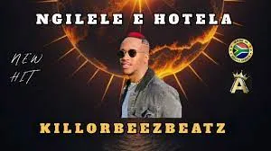 KILLORBEEZBEATZ – NGILELE E HOTELA