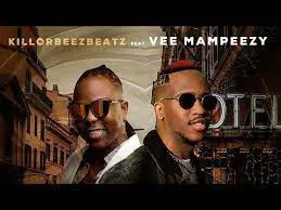 Killorbeezbeatz – Ngilele E Hotel REMIX (Feat. Vee Mampeezy)