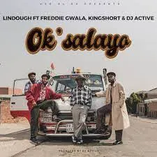 LINDOUGH FT FREDDIE GWALA, KINGSHORT & DJ ACTIVE – OKSALAYO