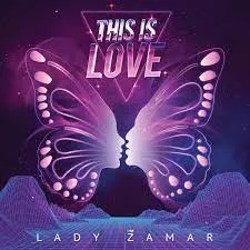 Lady Zamar – This Is Love