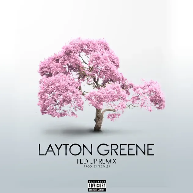 Layton Greene - Fed up (Remix)