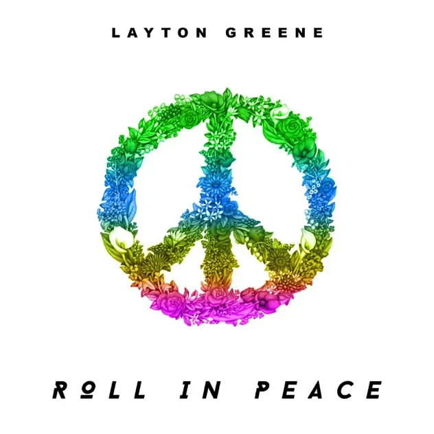 Layton Greene - Roll in Peace