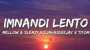 Mellow & Sleazy x SjavasDeejay x TitoM – Imnandi lento feat. Tman Xpress