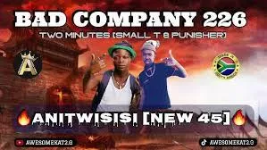 BAD COMPANY 226 – ANITWISISI [NEW 45]