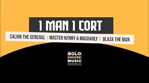 Calvin The General, Master Kenny & Macharly x Blaza The Man – 1 Man 1 Cort (Original)