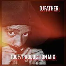 DJ Father – 100%Production Mix