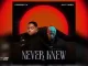 Freddy K & Djy Biza – Never Knew