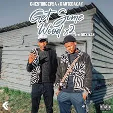 K&K Musiq – Get Some Wood ×2 (Feat. Mick Man)