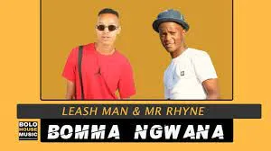 Leash Man & Mr Rhyne – Bomma Ngwana