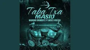 Mabrino Drumboyz x Moses Kruzar – Taba Txa Masiu