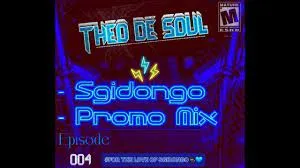 Theo De Soul – Sgidongo Promo Mix Episode 004 (Spring Edition)