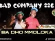 BAD COMPANY 226 – COME COME MPETENI (NEW 45) FT. KGADI GAL WALE BAD