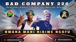 BAD COMPANY 226 – NWANA MANI NIBIWE NGOPFU (NEW 45)