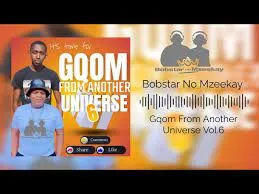 Bobstar No Mzeekay-Gqom From Another Universe Vol.6(2023 Gqom Mix)