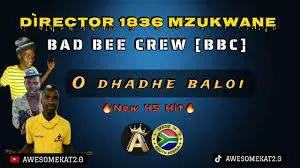 DIRECTOR 1836 MZUKWANE X BBC – O DHADHE BALOI (NEW 45 HIT)DIRECTOR 1836 MZUKWANE X BBC – O DHADHE BALOI (NEW 45 HIT)