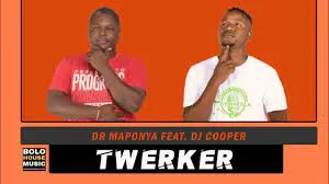 Dr Maponya – Twerker Feat. DJ Cooper