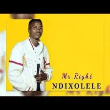 Mr Right – Ndixolele