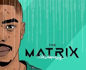 AkiidMusiq-–-The-Matrix-Package-mp3-download