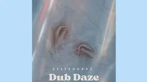 Deep Soundz - Dub Daze