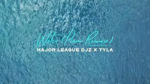 Major League Djz x Tyla – Water Remix(Amapiano Version)