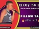 RIREY DO IT – PILLOW TALK (NEW HIT)