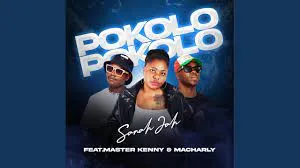 Sanah Jah Feat. Master Kenny x Macharly – Pokolo