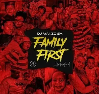 DJ Manzo SA – Family First