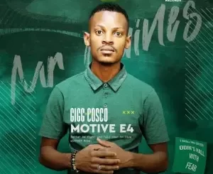 Gigg Cosco – Motive E4