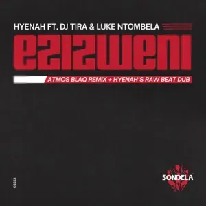 Hyenah – Ezizweni (Hyenah Raw Beat Dub) Ft DJ Tira & Luke Ntombela