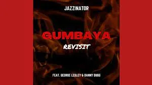 JazziNator – Gumbaya [Revisit] feat. Dj MicSir, George Lesley & Denny Dugg