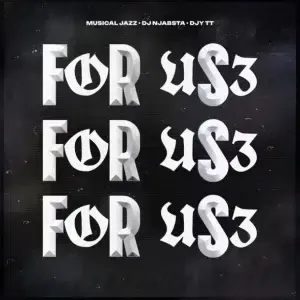 Musical Jazz, DJ Njabsta & Djy TT – FOR US3