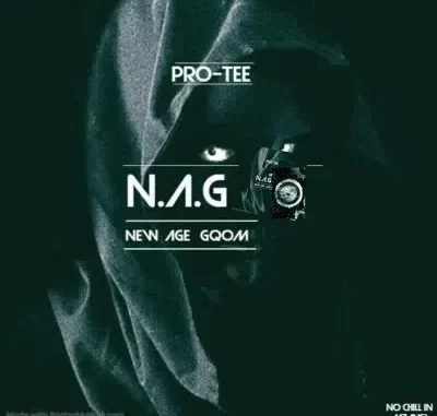 Pro-Tee – New Age Gqom (N.A.G)