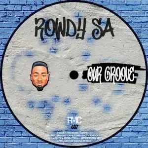 Rowdy SA – Our Groove