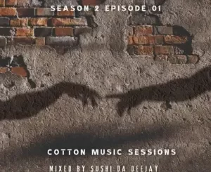 Sushi Da Deejay – Cotton music sessions S02 E1