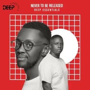 Deep Essentials – Never To Be Released