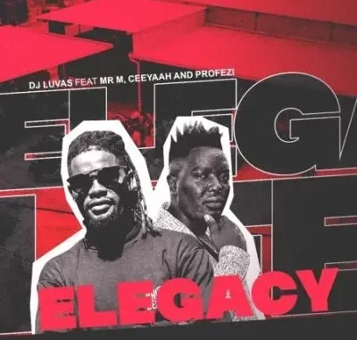 Dj Luvas – ELegacy ft Mr M, Ceeyaah & Profezi