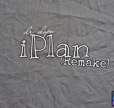 Dr Dope – iPlan (Remake)