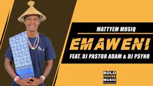 Emaweni – MattyEm Musiq ft Dj Pastor Adam & Dj Psyno