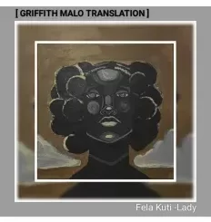 Fela Kuti – Lady (Griffith Malo Translation)