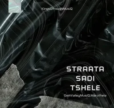 GemValleyMusiQ & Marothela – Straata Sadi Tshele