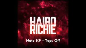 Haibo Richie & Nate K9 – Tops Off