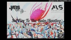 Jabs CPT ft Mavelous – Set Fire to the rain (Bootleg)