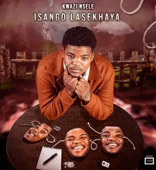 Kwazi Nsele – Isango Lasekhaya