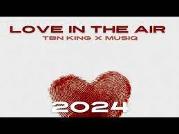 TBN KING X MUSIQ – VALENTINE'S AMAPIANO MIX 2024 (LOVE IN THE AIR)