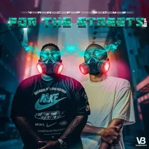 Vanger Boyz – For The Streets