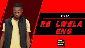 Apeqz – Re Lwela Eng