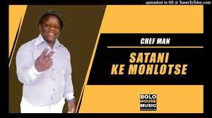 Chef Man – Satani Ke Mohlotse